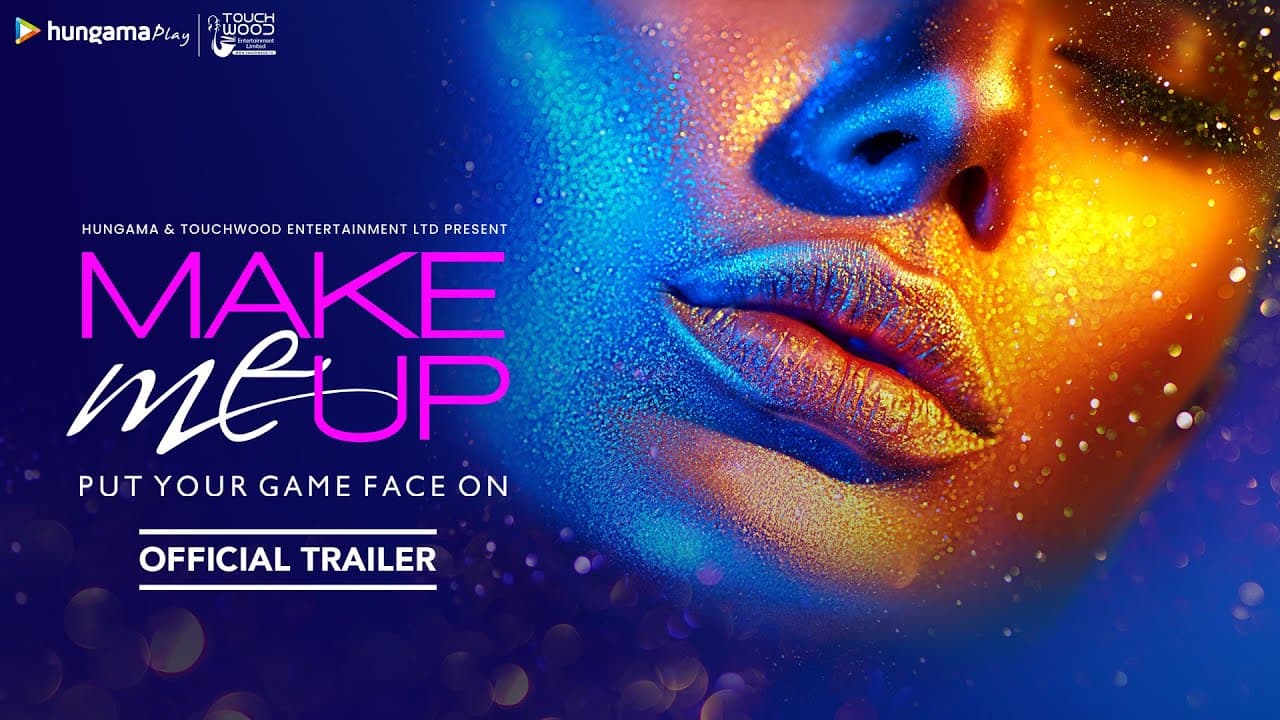 Make Me Up – A Hungama Original | Official Trailer