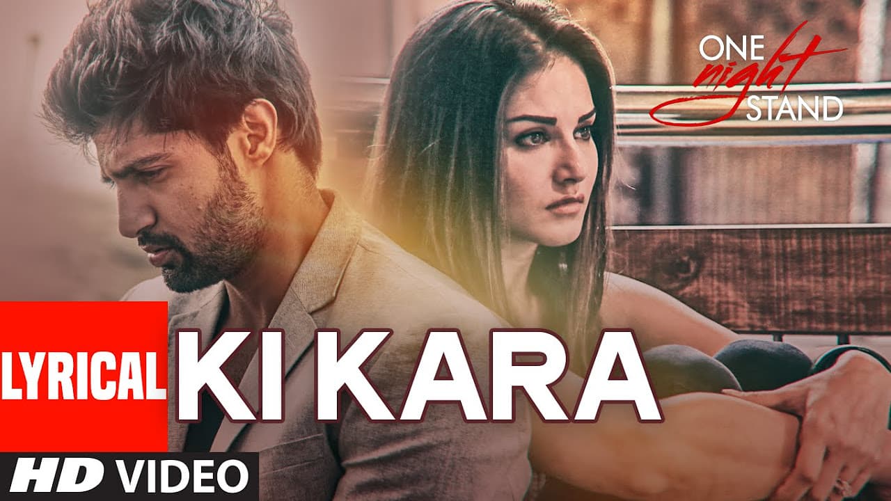 Ki Kara Lyrical Video Song | ONE NIGHT STAND | Sunny Leone, Tanuj Virwani | T-Series