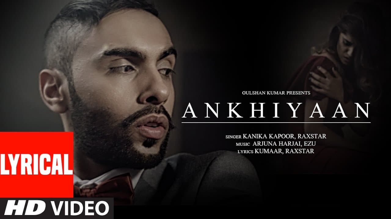 ANKHIYAAN Lyrical Video Song | Raxstar & Kanika Kapoor | Latest Song 2016 | T-Series
