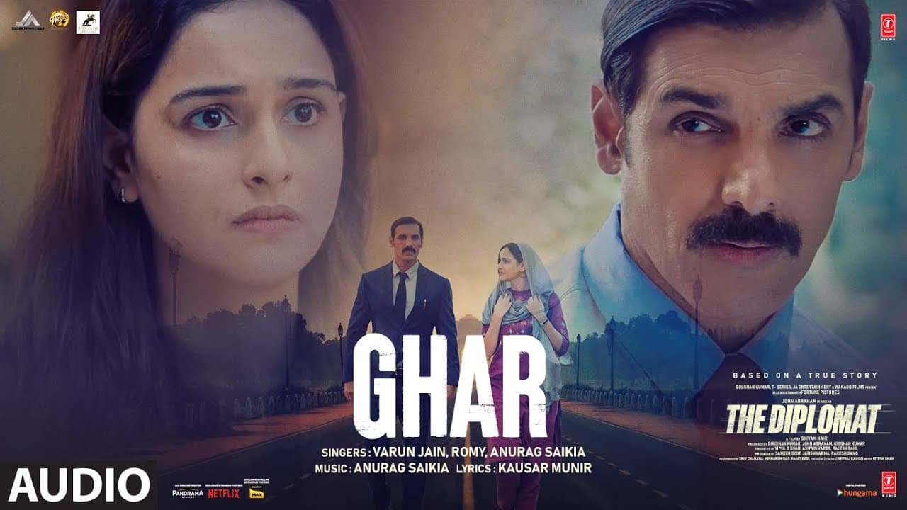 The Diplomat: Ghar (Full Audio) John Abraham | Anurag Saikia, Varun Jain, Romy | Sadia Khatib