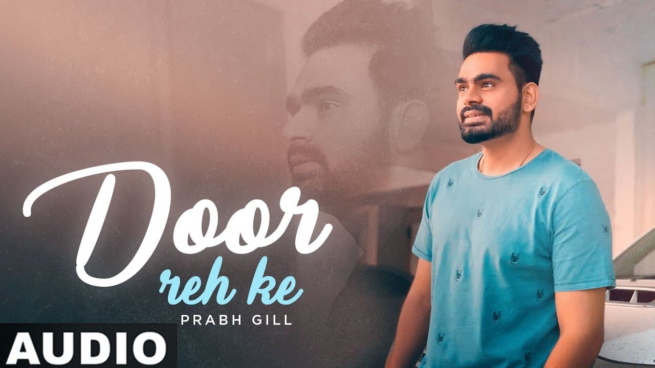 Door Reh Ke (Full Audio) | Ammy Virk | Sonam Bajwa | Prabh Gill | Latest Punjabi Songs 2019