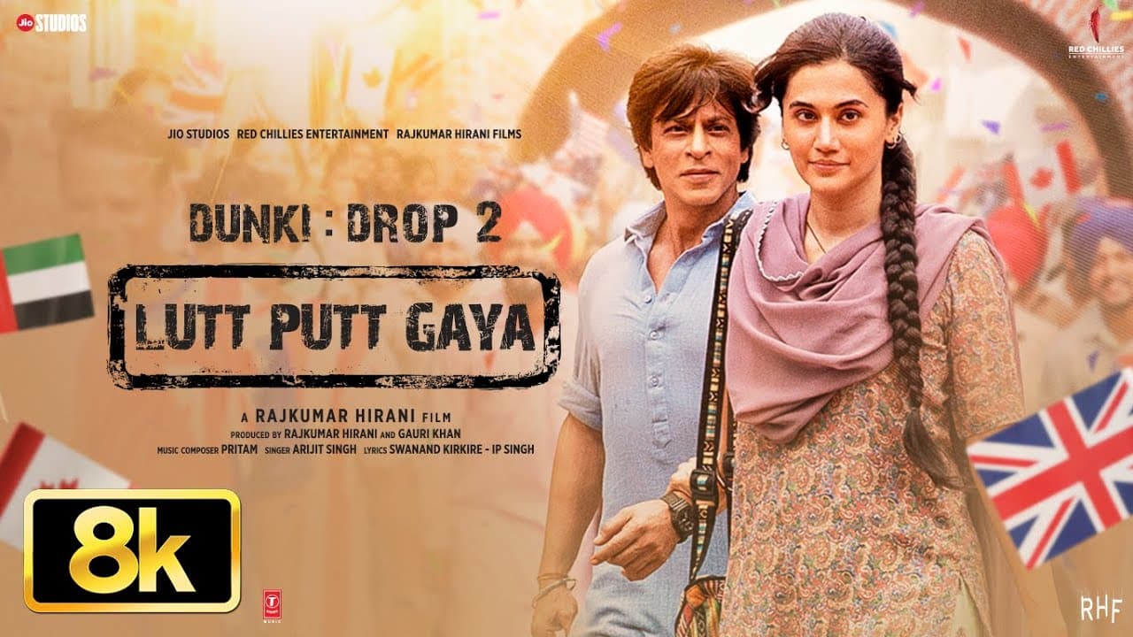 Lutt Putt Gaya 8K Full Song | Shah Rukh Khan,Taapsee,Rajkumar H,Pritam,Arijit,Swanand,IP Singh|Dunki