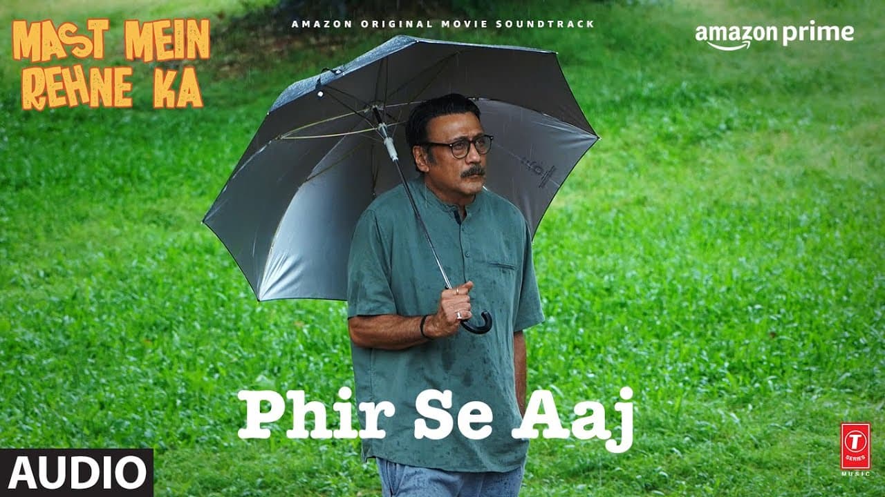 Mast Mein Rehne Ka: Phir Se Aaj (Audio) | Jackie Shroff,Neena Gupta | Mohan Kannan | Anurag Saikia