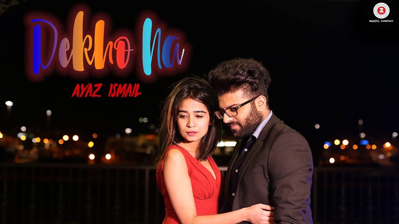 Dekho Na - Official Music Video | Ayaz Ismail | Zohra Lasii
