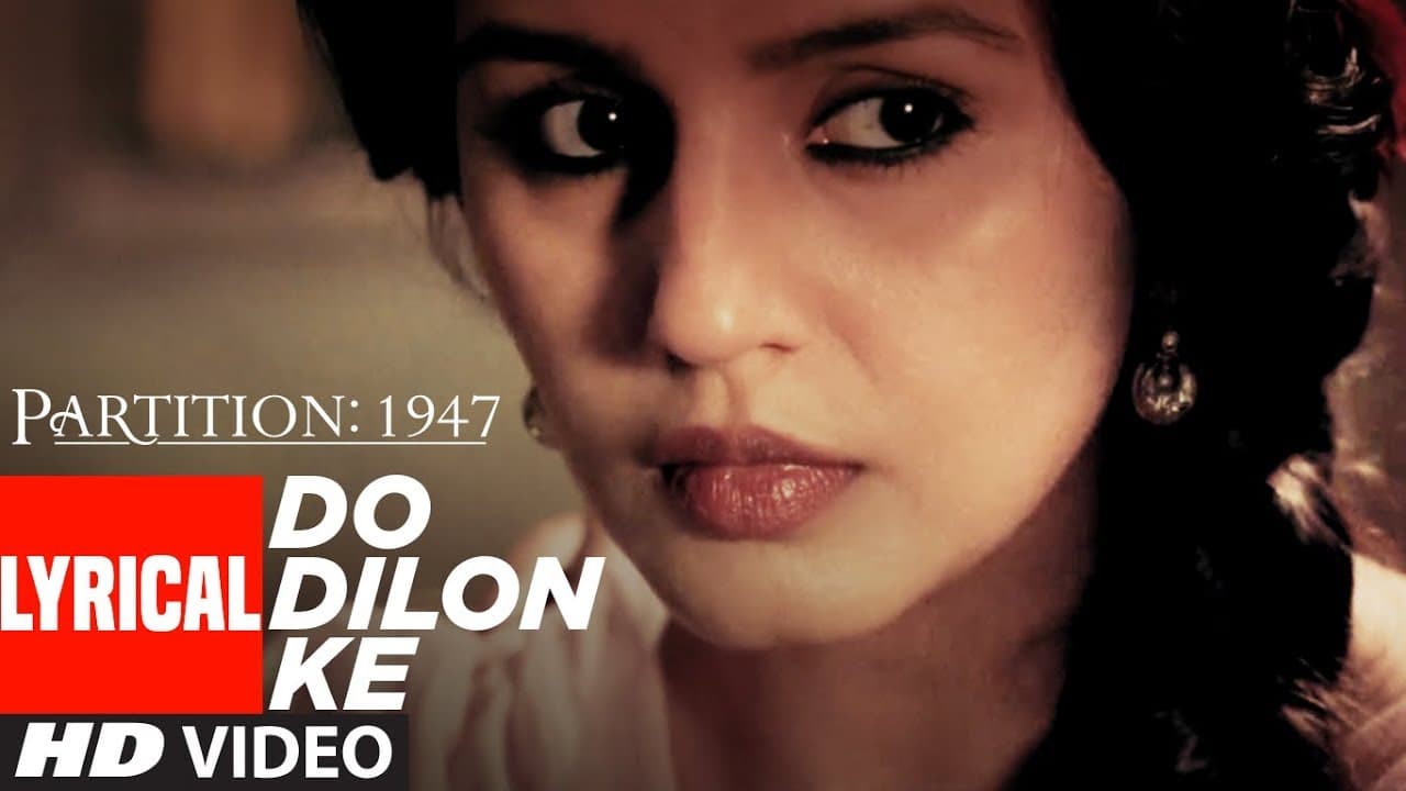 Do Dilon Ke Lyrical Song | Partition 1947 | Huma Qureshi,Om Puri,Hugh Bonneville,Gillian Anderson