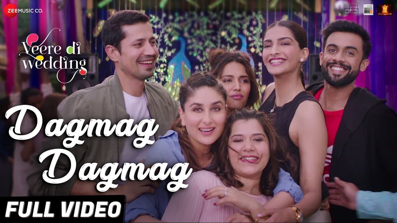 Dagmag Dagmag - Full Video | Veere Di Wedding | Kareena, Sonam, Swara & Shikha | Vishal M & Payal D