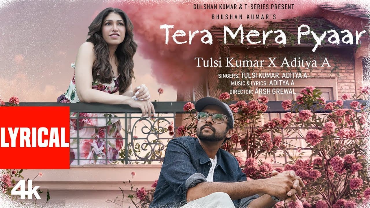 Tera Mera Pyaar (Lyrical Video): Tulsi Kumar, Aditya A | New Hindi Song | Bhushan Kumar