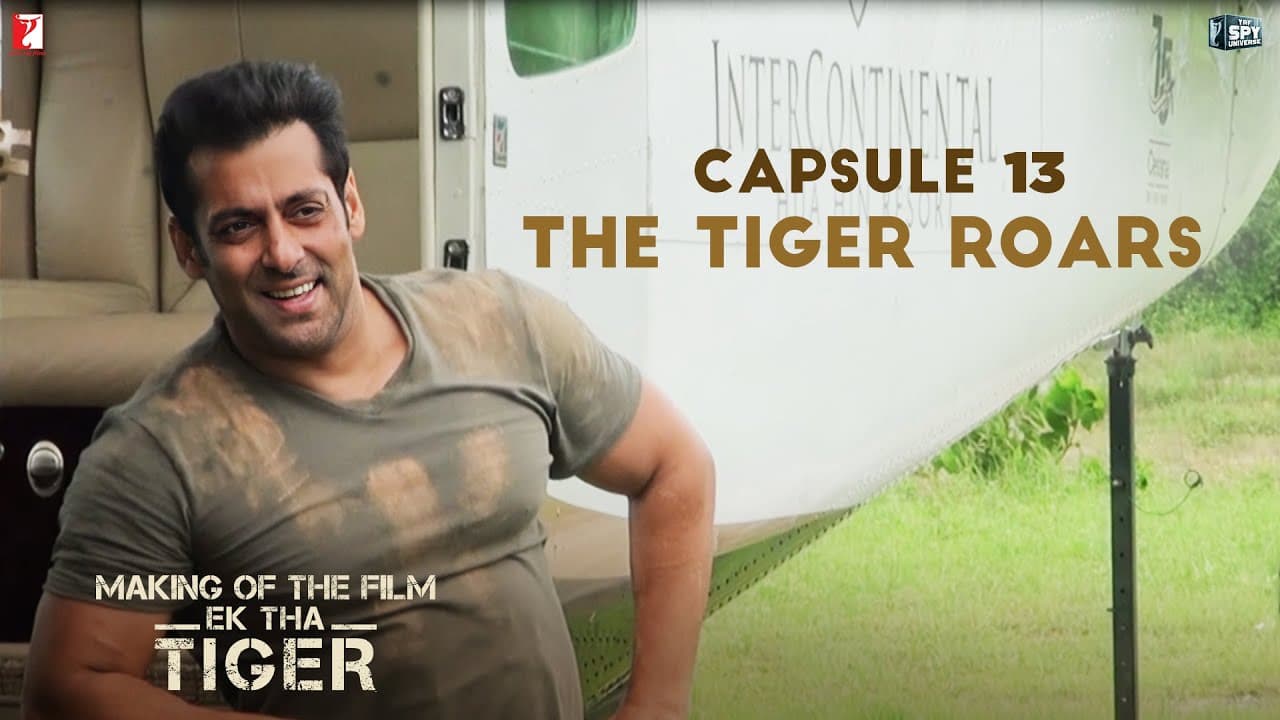 Making Of The Film - Ek Tha Tiger | Capsule 13: The Tiger Roars | Salman Khan