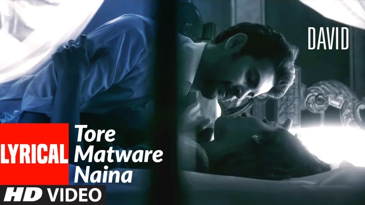 Tore Matware Naina Lyrical | David | Neil Nitin Mukesh, Vikram, Vinay Virmani, Monica Dogra