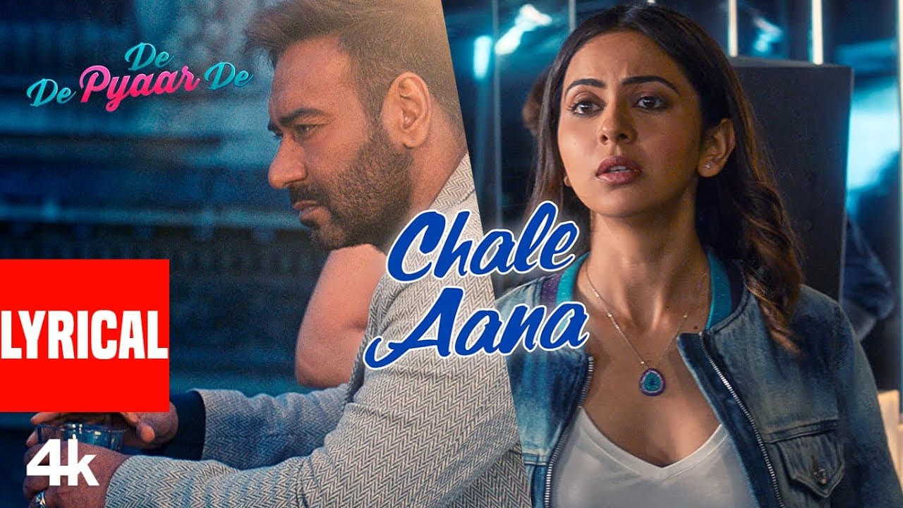 Chale Aana (Full Song Lyrics): Ajay Devgn,Tabu,Rakul Preet,Armaan Malik,Amaal Mallik |De De Pyaar De