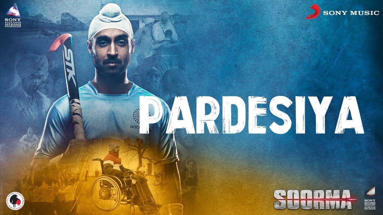 Pardesiya – Soorma | Diljit Dosanjh | Taapsee Pannu | Shankar Ehsaan Loy | Gulzar