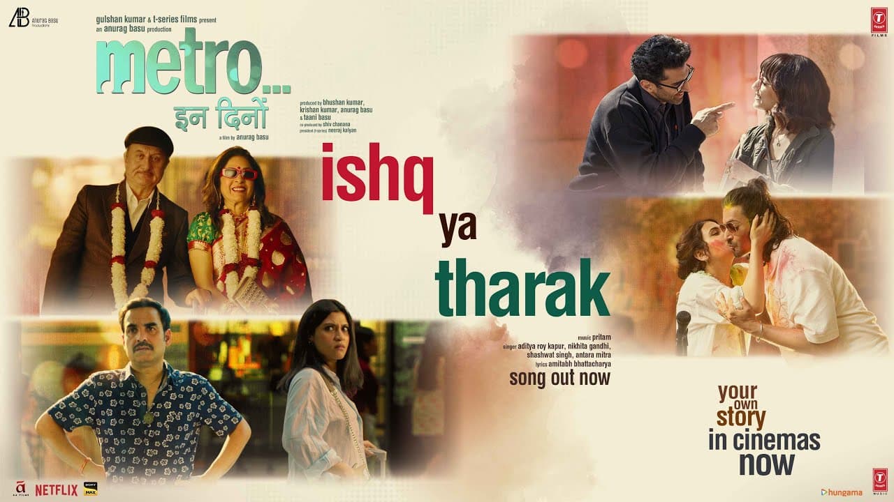 Metro...In Dino: Ishq Ya Tharak (Song) |Anurag B |Pritam, Aditya K, Nikhita G, Shashwat S, Antara M