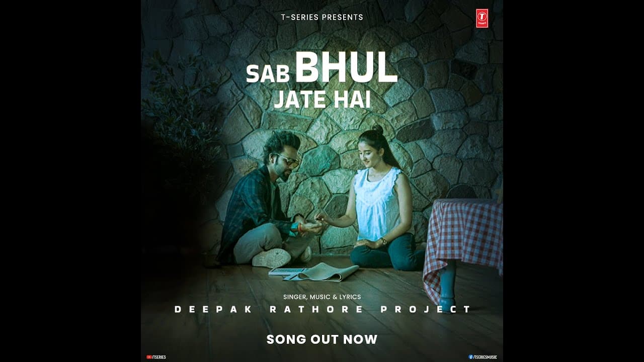 Sab Bhul Jate Hai (Music Video): Deepak Rathore Project | New Hindi Song | T-Series