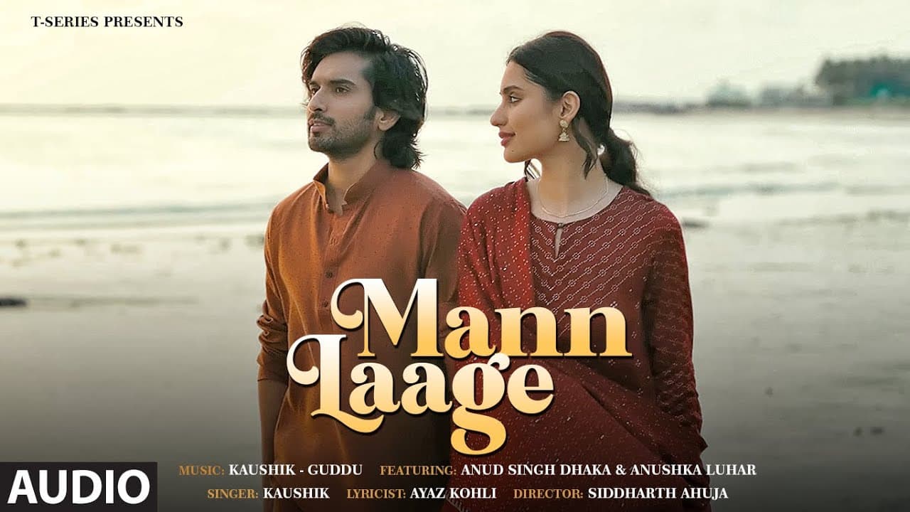 Mann Laage (Audio): Anud Singh Dhaka, Anushka Luhar | Kaushik-Guddu | Ayaz Kohli