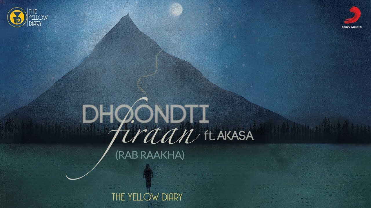 Dhoondti Firaan - Official Music Video | The Yellow Diary | AKASA | Rab Raakha