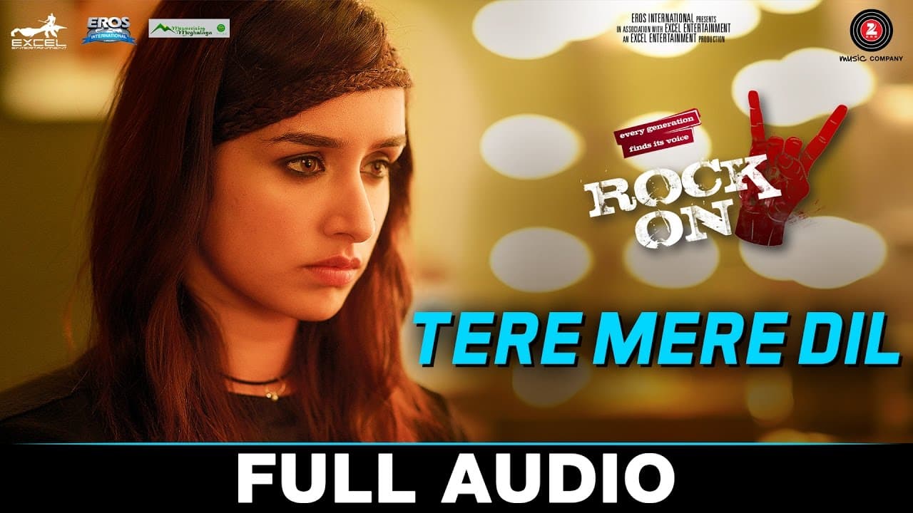 Tere Mere Dil - Full Song | Rock On 2 | Farhan Akhtar & Shraddha Kapoor | Shankar Ehsaan Loy