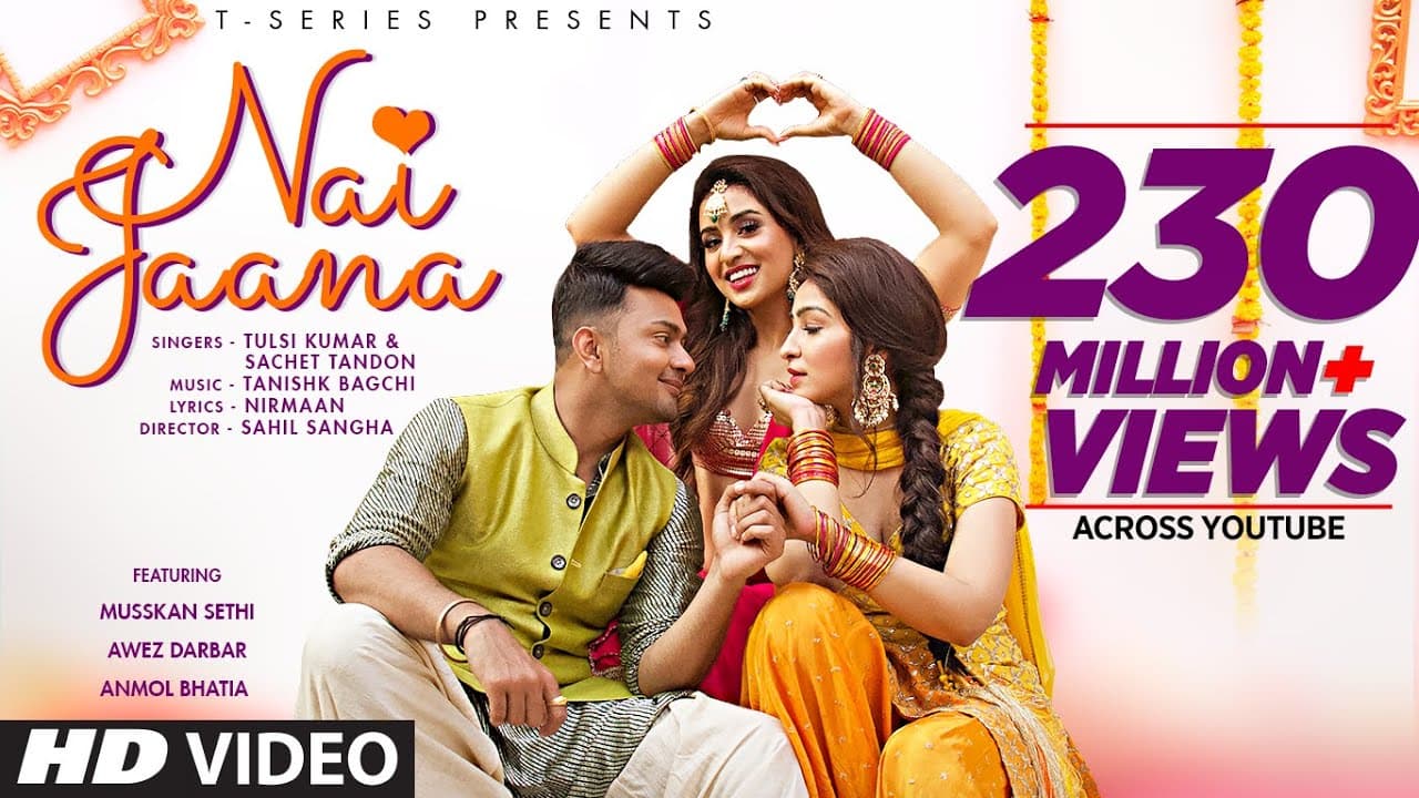 Nai Jaana Video | Tulsi Kumar, Sachet Tandon, Tanishk Bagchi | Nirmaan | Awez D,Musskan S,Anmol