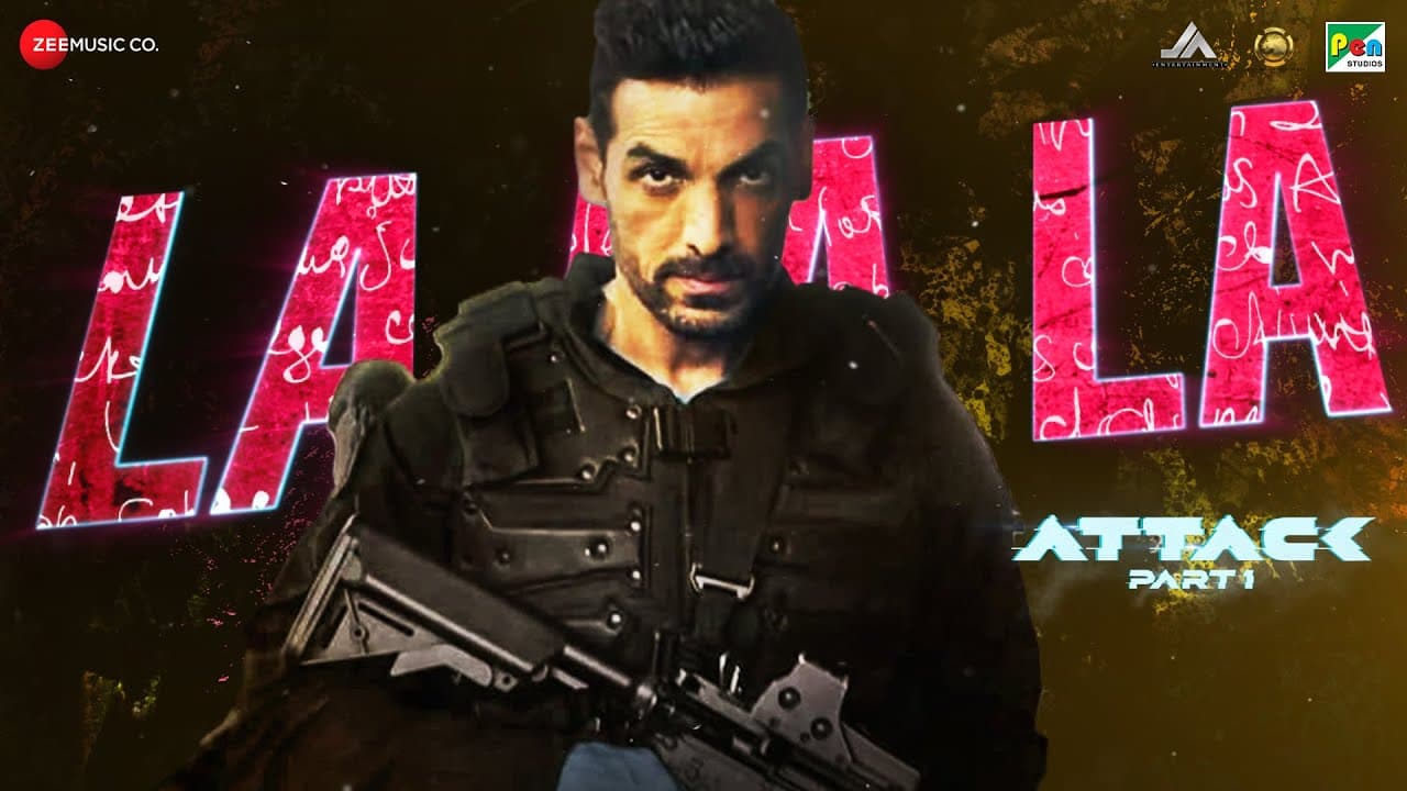 La La La - Attack | John Abraham, Jacqueline Fernandez, Rakul Preet | SHA | Bjorn Surrao | Lakshya
