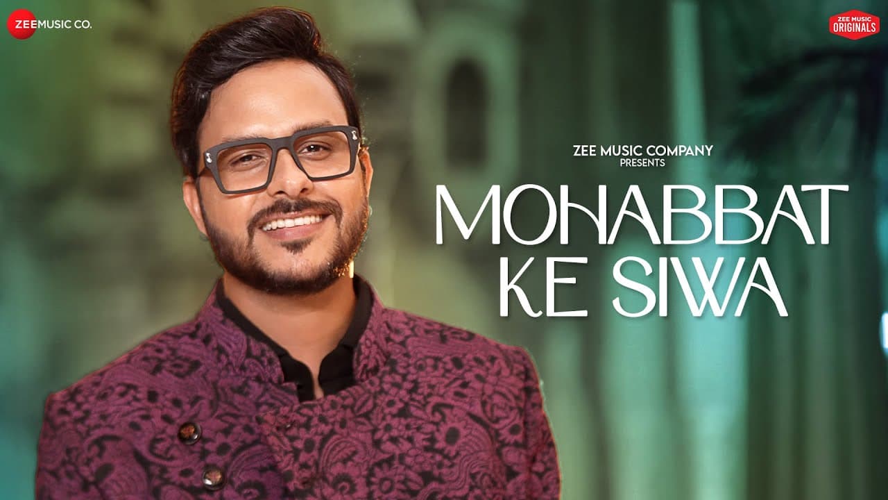 Mohabbat Ke Siwa | Rohit Dubey | Kausar Jamot | Kumaar | Zee Music Originals