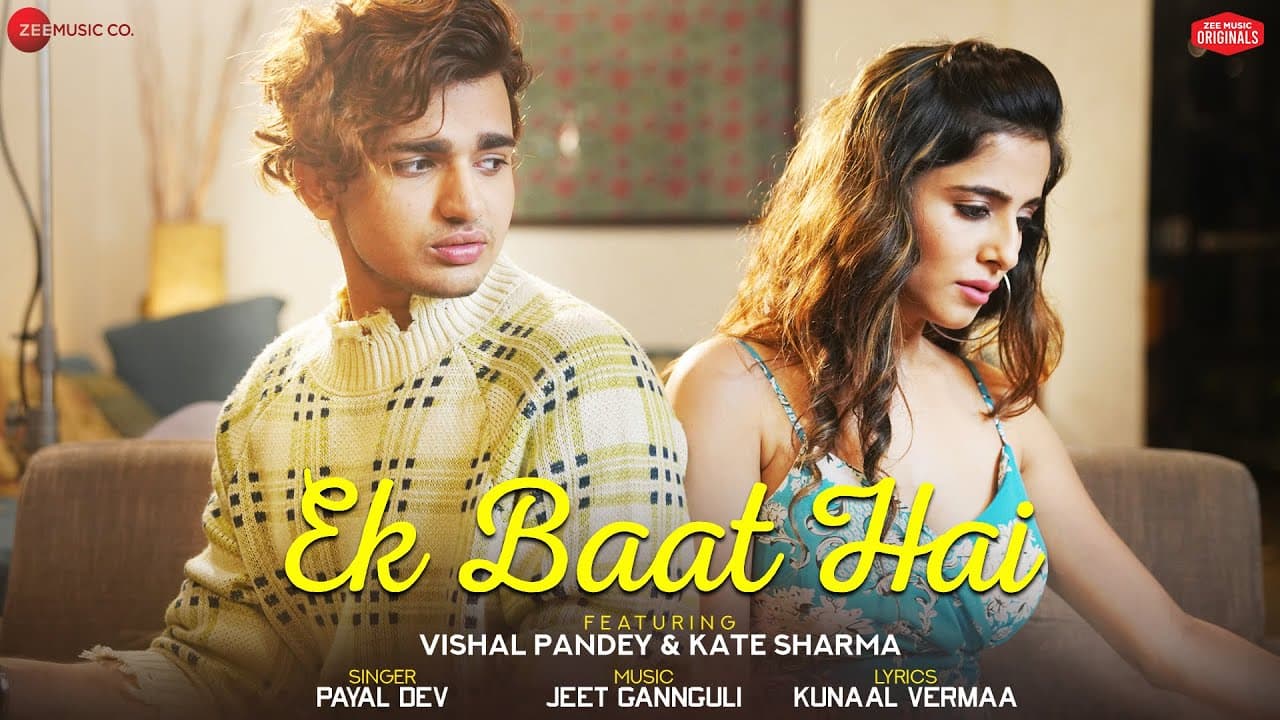 Ek Baat Hai - Vishal Pandey & Kate Sharma|Payal Dev|Jeet Gannguli| Kunaal Vermaa|Zee Music Originals