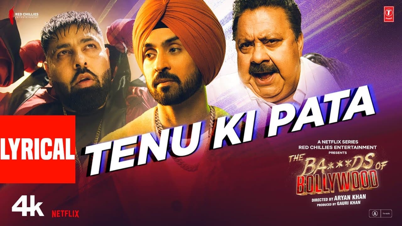 The Ba***ds Of Bollywood: Tenu Ki Pata (Lyrics) | Diljit,Ujwal,Aryan,Kumaar | Badshah,Manoj P,Anya S