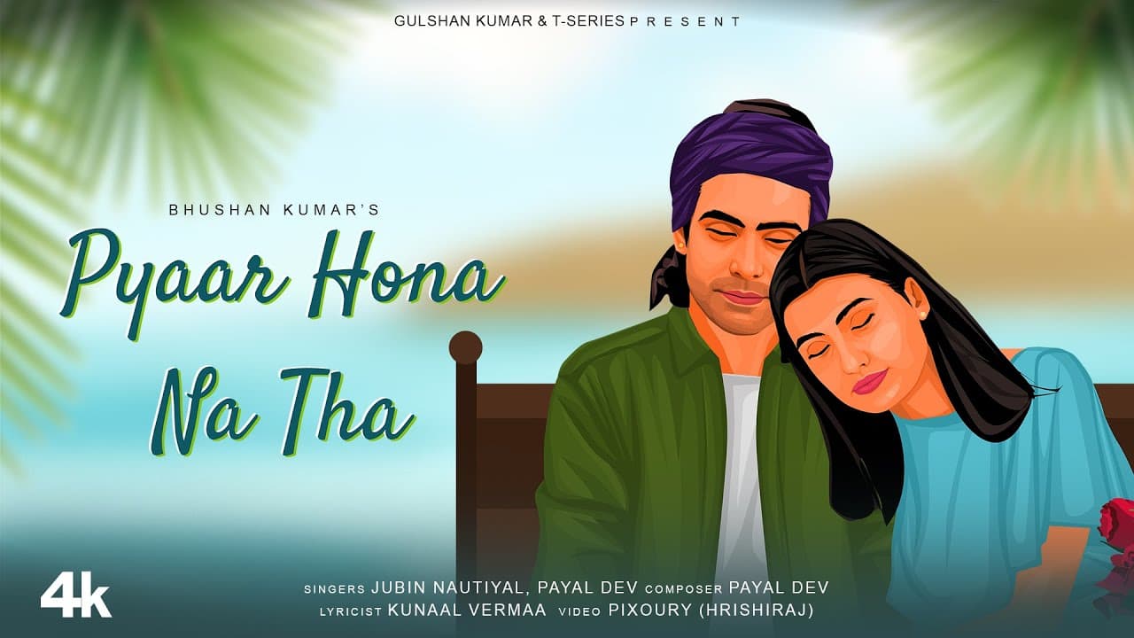 Jubin Nautiyal, Payal Dev: Pyaar Hona Na Tha | Kunaal Vermaa | Animated Song | Bhushan Kumar