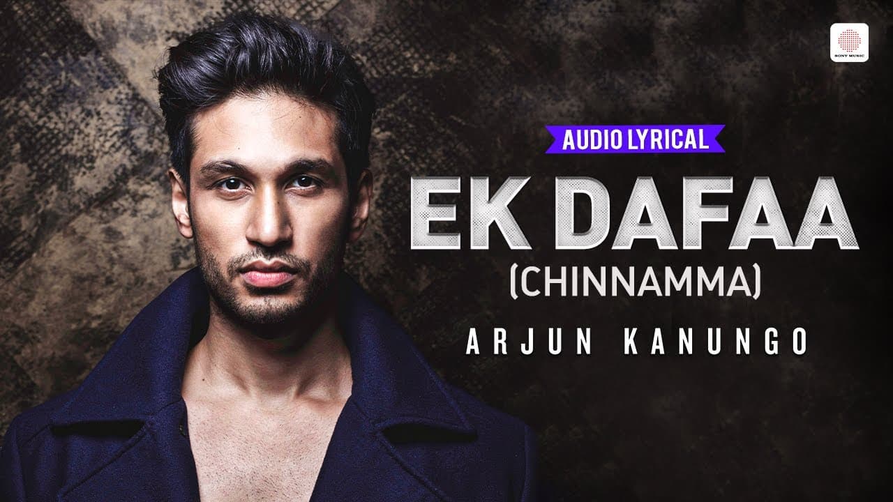 Arjun Kanungo | Ek Dafaa - Chinnamma | Official Audio Lyrical