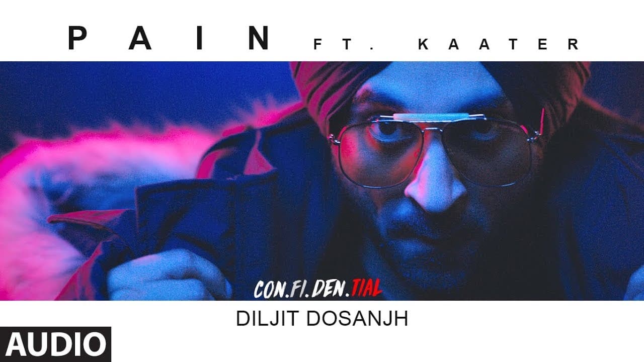 Pain Full Audio Song | CON.FI.DEN.TIAL | Diljit Dosanjh | ft. Kaater | Latest Song 2018