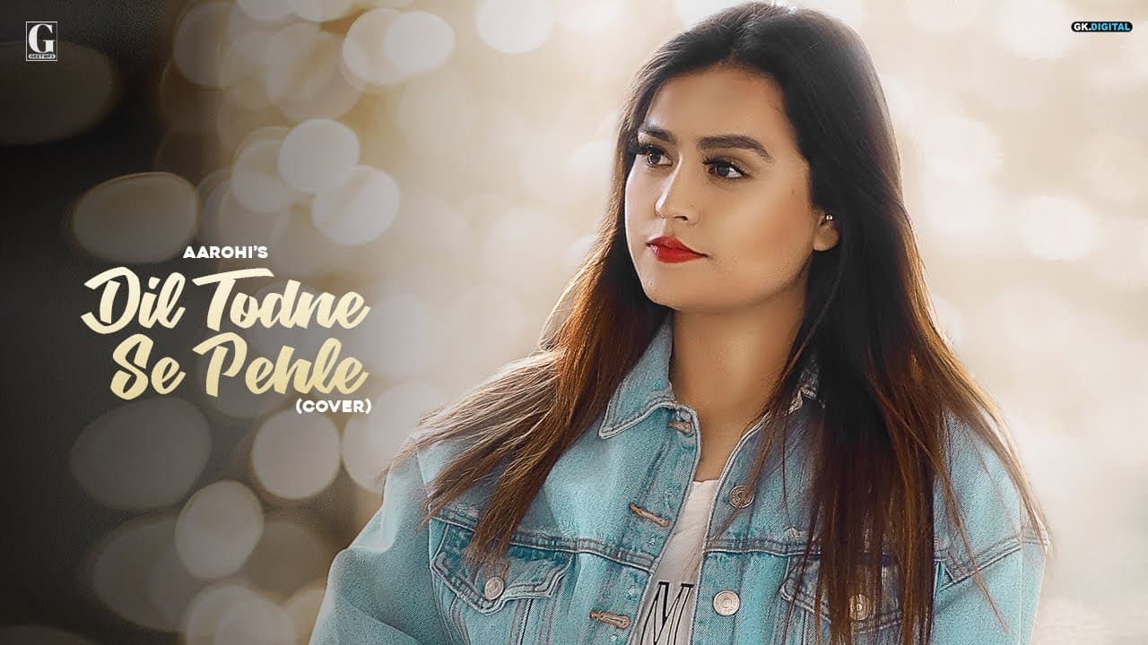 Dil Todne Se Pehle Cover : Aarohi (Full Song) Jass Manak