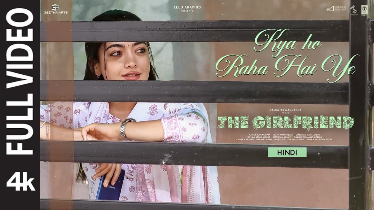 The Girlfriend: Kya Ho Raha Hai Ye (Full Video) Rashmika Mandanna | Rahul R | Deekshith S | Hesham