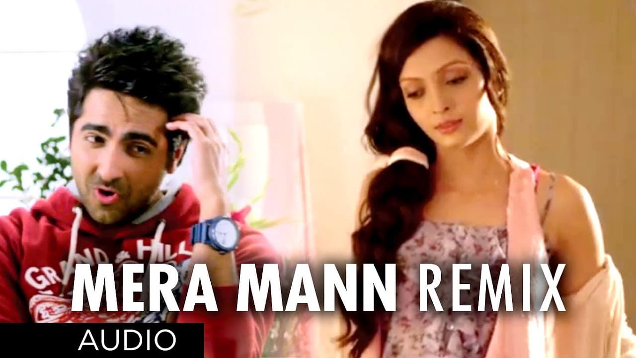 Mera Mann Remix Full Song (Audio) Nautanki Saala | Ayushmann Khurrana,Kunaal Roy Kapur
