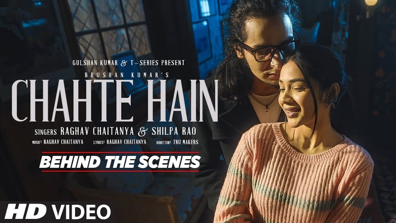 Chahte Hain (Behind The Scenes): Raghav Chaitanya, Shilpa Rao | Sanika Bhoite | Tru M | Bhushan K