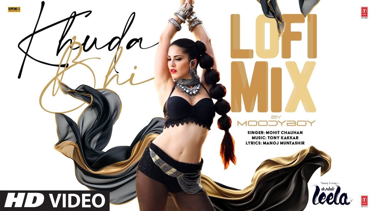 Ek Paheli Leela: Khuda Bhi (Lofi Mix) | Sunny Leone | Mohit Chauhan | Tony Kakkar | DJ Moody