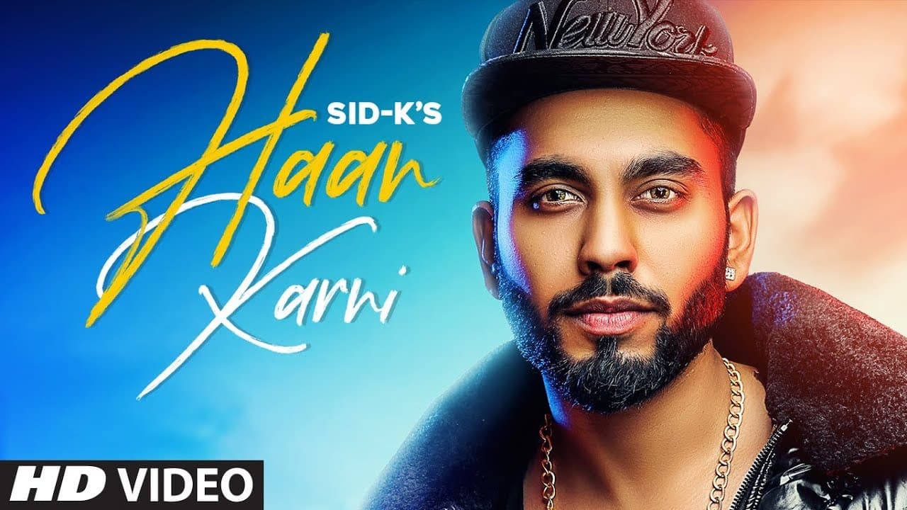 Tu Haan Karni Punjabi Video Song 2019 | SID-K Feat. Chitranshi Dhyani | Latest Punjabi Songs 2019