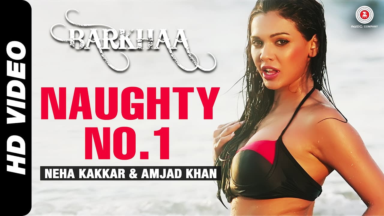 Naughty No.1 Official Video | Barkhaa | Sara Loren | Neha Kakkar & Amjad Khan