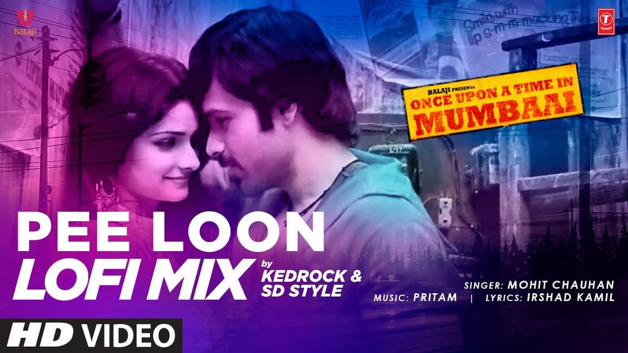 Pee Loon LoFi Mix | DJ KEDROCK & SD Style | Once Upon A Time in Mumbai | T-Series