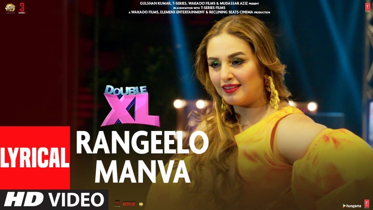 Rangeelo Manva (Lyrical) Double XL | Sonakshi S, Huma Q| Sohail S, Rekha B, Pratibha S, Shahid M