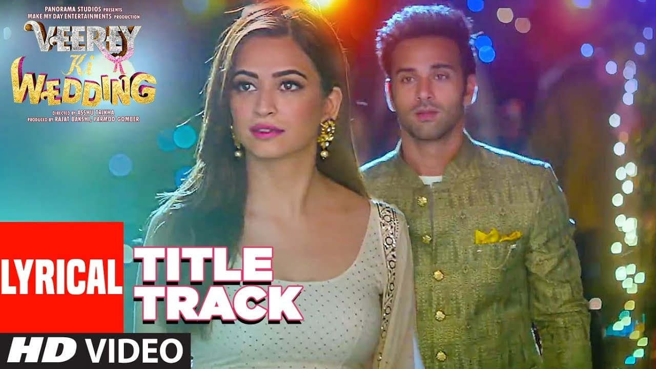 Veerey Ki Wedding (Title Track) LYRICAL | Navraj Hans | Pulkit Samrat Jimmy Shergill Kriti Kharbanda