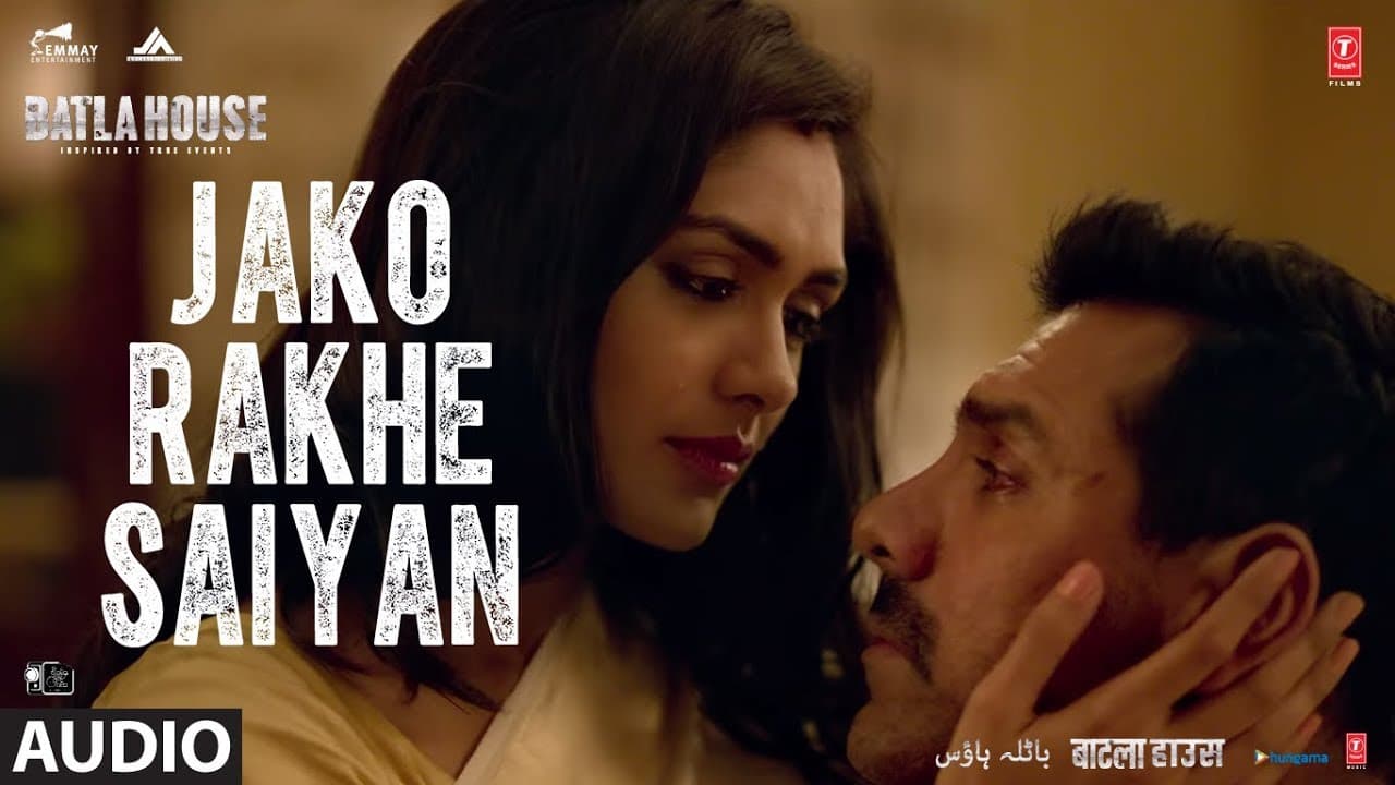 Full Song: Jako Rakhe Saiyan |Batla House | John Abraham | Rochak feat. Navraj Hans