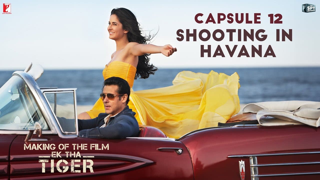 Making Of The Film - Ek Tha Tiger | Capsule 12: Shooting in Havana | Salman Khan | Katrina Kaif